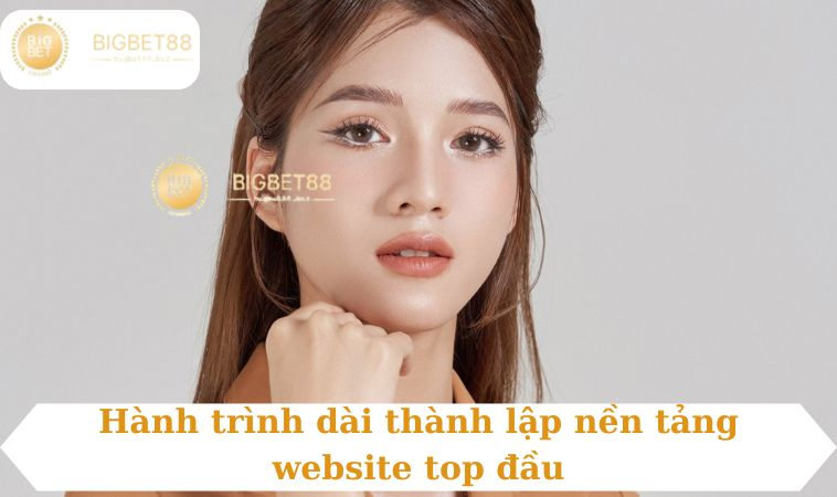 Hành trình dài thành lập nền tảng website top đầu