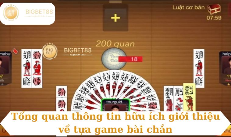 Tổng quan thông tin hữu ích giới thiệu về tựa game bài chắn